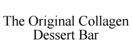 THE ORIGINAL COLLAGEN DESSERT BAR trademark