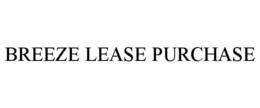 BREEZE LEASE PURCHASE trademark