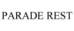 PARADE REST trademark