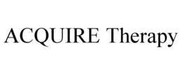ACQUIRE THERAPY trademark