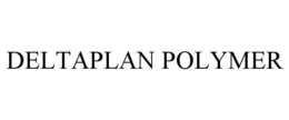 DELTAPLAN POLYMER trademark