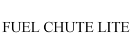 FUEL CHUTE LITE trademark