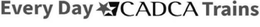 EVERY DAY CADCA TRAINS trademark