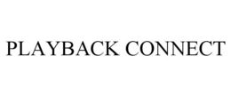 PLAYBACK CONNECT trademark