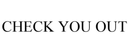 CHECK YOU OUT trademark