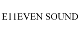 E11EVEN SOUND trademark