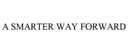 A SMARTER WAY FORWARD trademark