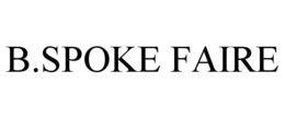 B.SPOKE FAIRE trademark