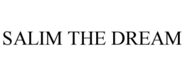 SALIM THE DREAM trademark