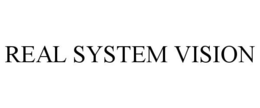 REAL SYSTEM VISION trademark