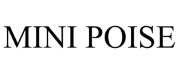 MINI POISE trademark