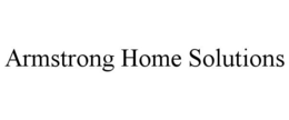 ARMSTRONG HOME SOLUTIONS trademark