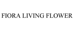 FIORA LIVING FLOWER trademark