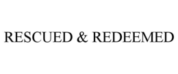 RESCUED & REDEEMED trademark
