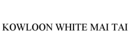 KOWLOON WHITE MAI TAI trademark
