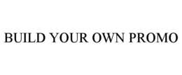 BUILD YOUR OWN PROMO trademark