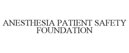 ANESTHESIA PATIENT SAFETY FOUNDATION trademark