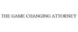 THE GAME CHANGING ATTORNEY trademark