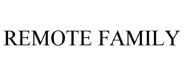 REMOTE FAMILY trademark