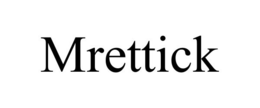 MRETTICK trademark