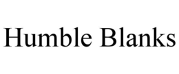HUMBLE BLANKS trademark