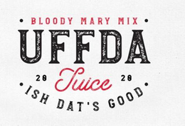 · BLOODY MARY MIX · UFFDA 20 JUICE 20 · ISH DAT'S GOOD · trademark
