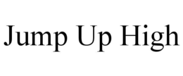 JUMP UP HIGH trademark