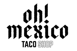 OH! MEXICO TACO SHOP trademark