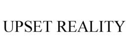 UPSET REALITY trademark
