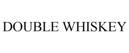 DOUBLE WHISKEY trademark