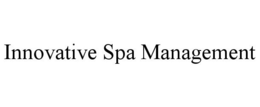 INNOVATIVE SPA MANAGEMENT trademark