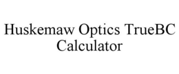 HUSKEMAW OPTICS TRUEBC CALCULATOR trademark
