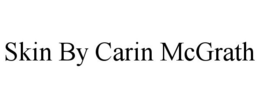 SKIN BY CARIN MCGRATH trademark