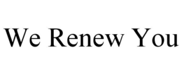 WE RENEW YOU trademark
