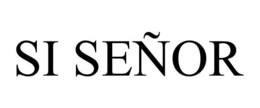 SI SEÑOR trademark
