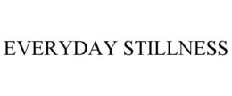 EVERYDAY STILLNESS trademark