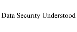 DATA SECURITY UNDERSTOOD trademark
