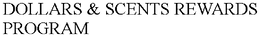 DOLLARS & SCENTS REWARDS PROGRAM trademark