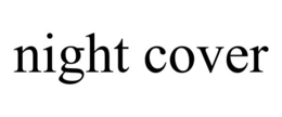 NIGHT COVER trademark