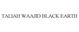 TALIAH WAAJID BLACK EARTH trademark