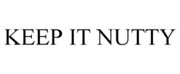 KEEP IT NUTTY trademark