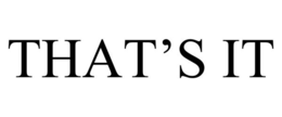 THAT'S IT trademark