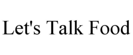 LET'S TALK FOOD trademark