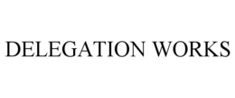 DELEGATION WORKS trademark