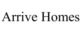 ARRIVE HOMES trademark
