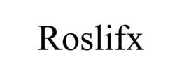 ROSLIFX trademark