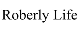 ROBERLY LIFE trademark