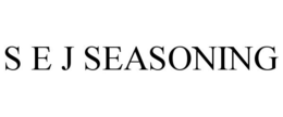 S E J SEASONING trademark