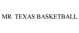 MR. TEXAS BASKETBALL trademark