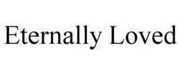ETERNALLY LOVED trademark